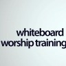 Whiteboard Worship Training Whiteboard Worship Training